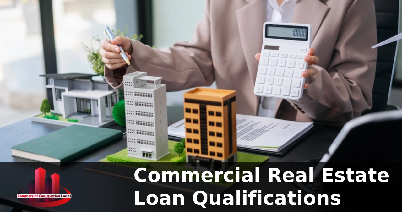 Commercial Real Estate Loan Qualifications