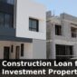 construction loan for investment property 85x85