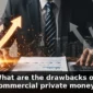 what are the drawbacks of commercial private money lending 85x85